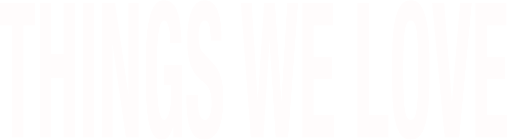 Things We Love